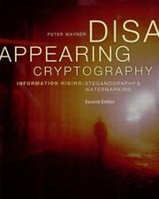 Cover of: Disappearing Cryptography, Second Edition - Information Hiding by Peter Wayner