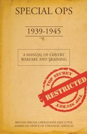 Cover of: Special Ops 19391945 A Manual Of Covert Warfare And Training by 