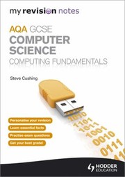 Aqa Gcse Computer Science Computing Fundamentals by Steve Cushing