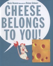 Cover of: Cheese Belongs To You by 