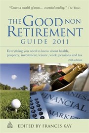 Cover of: The Good Non Retirement Guide 2011 by 