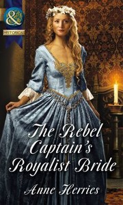 Cover of: The Rebel Captain's Royalist Bride