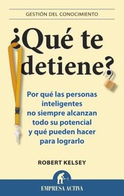 Cover of: Qu Te Detiene Por Qu Las Personas Intelegentes No Siempre Alcanzan Todo Su Potencial Y Qu Pueden Hacer Para Lograrlo