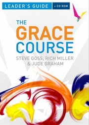 Cover of: The Grace Course From Freedom In Christ Ministries