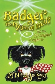 Cover of: Badger the Mystical Mutt and the Crumpled Capers by 