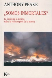 Cover of: Somos Inmortales La Vision De La Ciencia Sobre La Vida Despus De La Muerte
