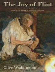 Cover of: The Joy Of Flint An Introduction To Stone Tools And Guide Tou The Museum Of Antiquities Collection