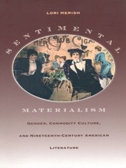 Cover of: Sentimental Materialism Gender Commodity Culture And Nineteenthcentury American Literature