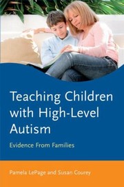 Cover of: Teaching Children With Highlevel Autism Evidence From Families