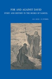 For And Against David Story And History In The Books Of Samuel by A. Graeme Auld