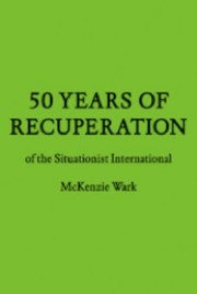 Cover of: 50 Years Of Recuperation Of The Situationist International