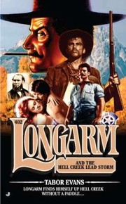 Longarm And The Hell Creek Lead Storm by Tabor Evans