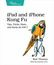 Cover of: Ipad And Iphone Kung Fu Tips Tricks Hints And Hacks For Ios 7