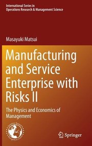 Cover of: Manufacturing And Service Enterprise With Risks Ii The Physics And Economics Of Management