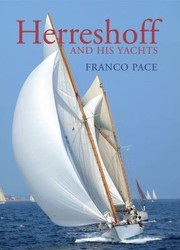 Herreshoff And His Yachts by Franco Pace