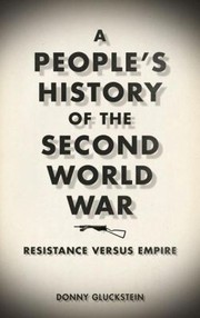 Cover of: A Peoples History Of The Second World War Resistance Versus Empire