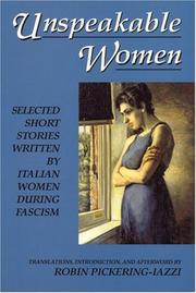 Cover of: Unspeakable Women: Selected Short Stories Written by Italian Women During Fascism