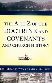 Cover of: The A To Z Of The Doctrine And Covenants And Church History