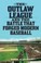 Cover of: Outlaw League And The Battle That Forged Modern Baseball