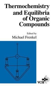 Cover of: Thermochemistry and Equilibria of Organic Compounds