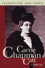 Cover of: CARRIE CHAPMAN CATT | JACQUELINE, VAN VORRIS