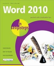 Word 2010 in Easy Steps
            
                In Easy Steps by Scott Basham