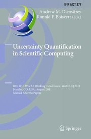 Cover of: Uncertainty Quantification in Scientific Computing
            
                IFIP Advances in Information and Communication Technology