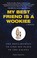 Cover of: My Best Friend Is A Wookiee A Memoir