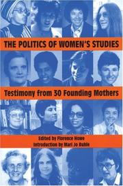 Cover of: The Politics of Women's Studies: Testimony from Thirty Founding Mothers (The Women's Studies History Series, V. 1)
