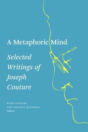 Cover of: A Metaphoric Mind Selected Writings Of Dr Joseph Couture