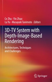 Cover of: 3dtv System With Depthimagebased Rendering Architectures Techniques And Challenges
