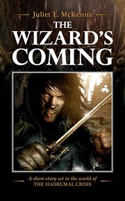 The Wizard's Coming by Juliet E. McKenna