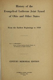 Cover of: History of the Evangelical Lutheran Joint Synod of Ohio and other states from the earliest beginnings to 1919 | Clarence Valentine Sheatsley