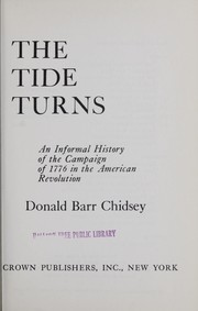 Cover of: The tide turns: an informal history of the campaign of 1776 in the American Revolution.