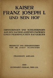 Cover of: Kaiser Franz Joseph I. und seine Hof: Erinnerungen und Schilderungen aus den nachgelassenen Papieren eines perso nlichen Ratgebers