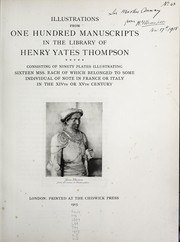 Cover of: Illustrations of one hundred manuscripts in the library of Henry Yates Thompson ...