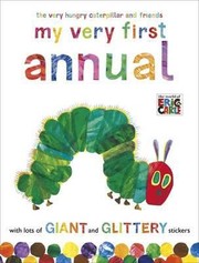 Cover of: The Very Hungry Caterpillar And Friends My Very First Annual