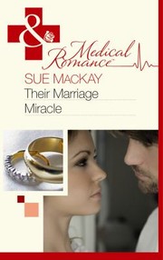 Their Marriage Miracle by Sue MacKay