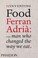 Cover of: Reinventing Food Ferran Adri The Man Who Changed The Way We Eat