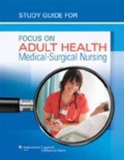 Study Guide For Focus On Adult Health Medicalsurgical Nursing by Linda Honan Pellico
