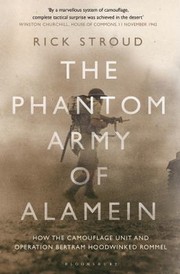 Cover of: The Phantom Army Of Alamein How Operation Bertram And The Camouflage Unit Hoodwinked Rommel