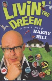 Cover of: Livin The Dreem A Year In The Life Of Harry Hill by Harry Hill, Harry Hill