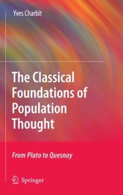 Cover of: The Classical Foundations Of Population Thought From Plato To Quesnay