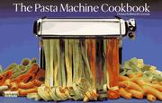 Cover of: The pasta machine cookbook