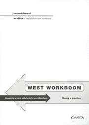 Cover of: West Workroom Towards A New Sobriety In Architecture Theory Practice