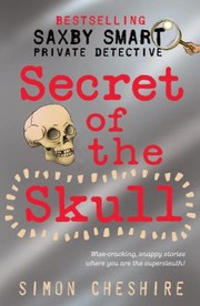 Cover of: Saxby Smart Private Detective Secrets Of The Skull by 