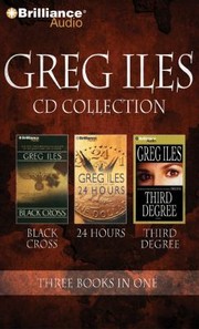 Cover of: Greg Iles Cd Collection 4 Black Cross 24 Hours Third Degree
