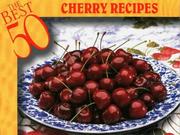 Cover of: The Best 50 Cherry Recipes (Best 50) (Best 50)