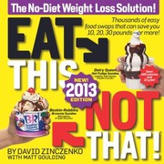 Cover of: Eat This Not That 2013 The Nodiet Weight Loss Solution