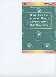 Cover of: How To Trace Your Ancestors Using A Computer For The Older Generation